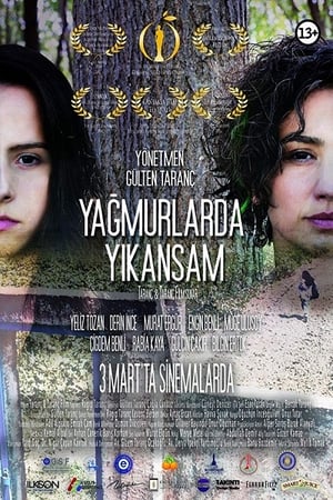 Yağmurlarda Yıkansam izle